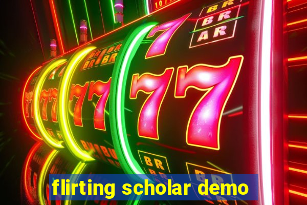 flirting scholar demo